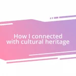 How I connected with cultural heritage