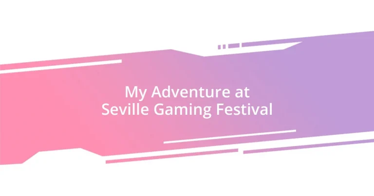 My Adventure at Seville Gaming Festival