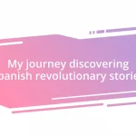 My journey discovering Spanish revolutionary stories