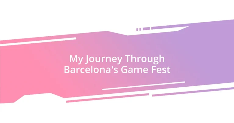 My Journey Through Barcelona’s Game Fest