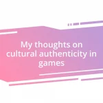 My thoughts on cultural authenticity in games
