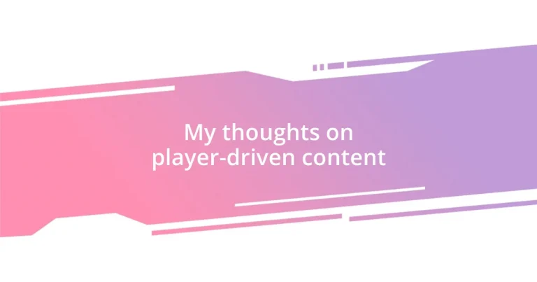 My thoughts on player-driven content