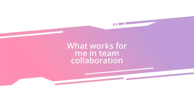 What works for me in team collaboration